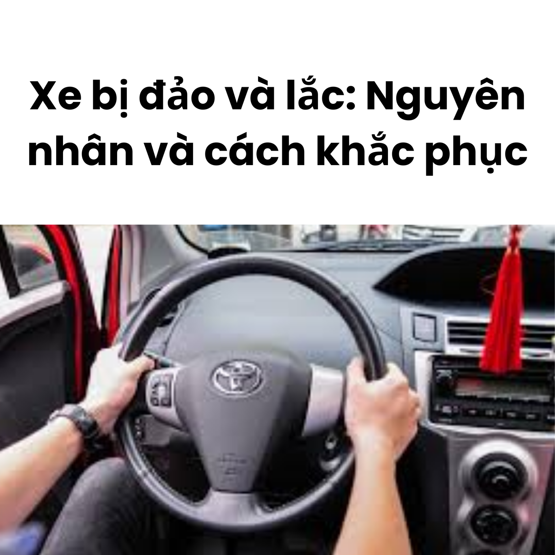 Xe bị đảo và lắc: Nguyên nhân và cách khắc phục